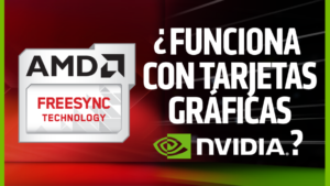 ¿Funciona AMD FreeSync con las tarjetas gráficas NVIDIA?