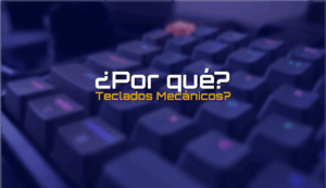 &iquest;Por qu&eacute; los gamers eligen teclados mec&aacute;nicos?
