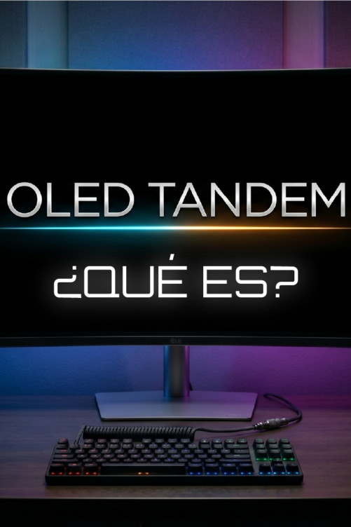 Monitores OLED Tandem: ¿Cómo funciona el Futuro?