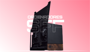 PCs de factor de forma pequeño (SFF): ¿Estética o función?